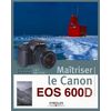 Image du Maîtriser le Canon EOS 600D
